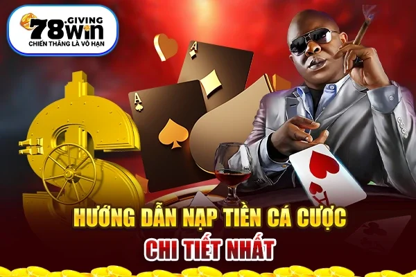 Hướng dẫn nạp tiền cá cược chi tiết nhất Hướng dẫn nạp tiền cá cược chi tiết nhất